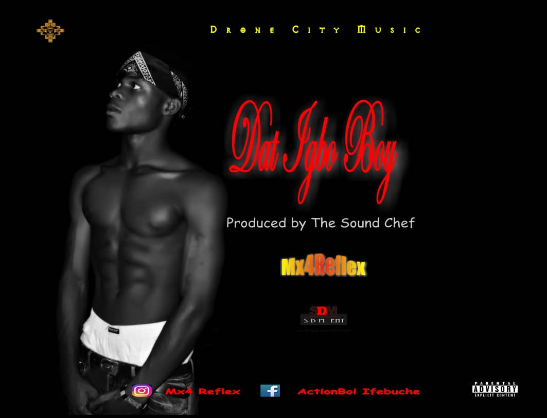 MX4 Reflex – Dat Igbo Boy [prod by TSC]