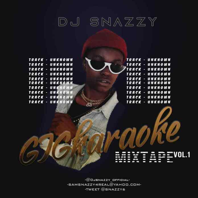 Mixtape: GIGKakaoke Vol. 1 – DJ Snazzy || @snazzy6