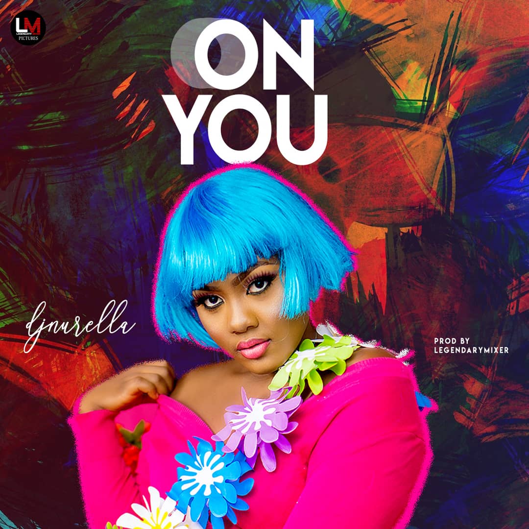 Dj Nurella – On You [Prod. by Legendary Mixer]