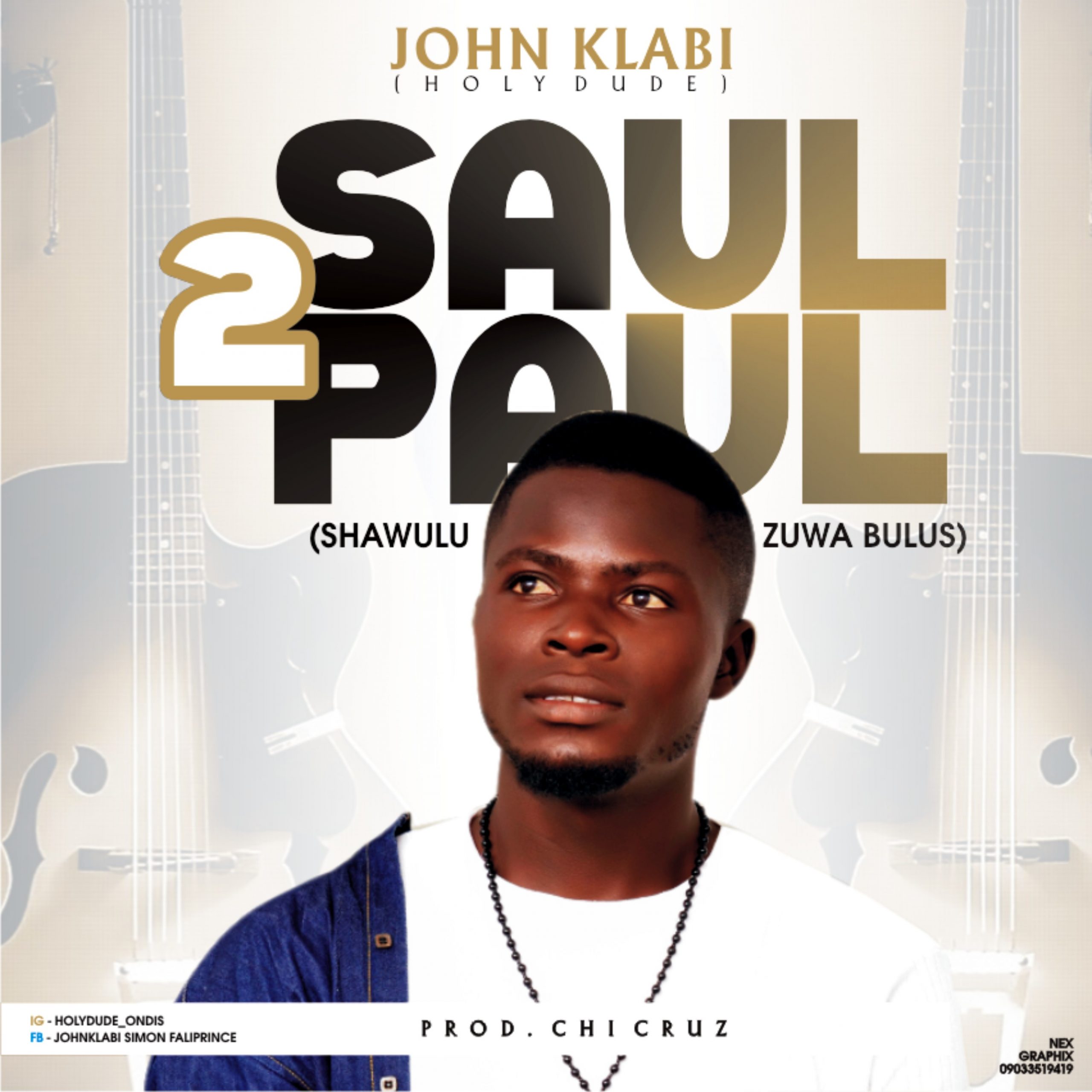 John klabi Holy Dude – Saul 2 Paul [Prod. by Chicruz]