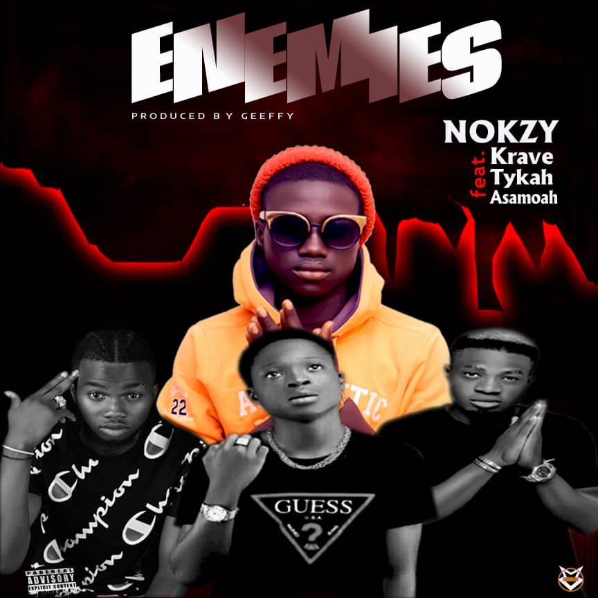MUSIQ: Nokzy Ft Krave X Tykah X Asamoah – Enemies