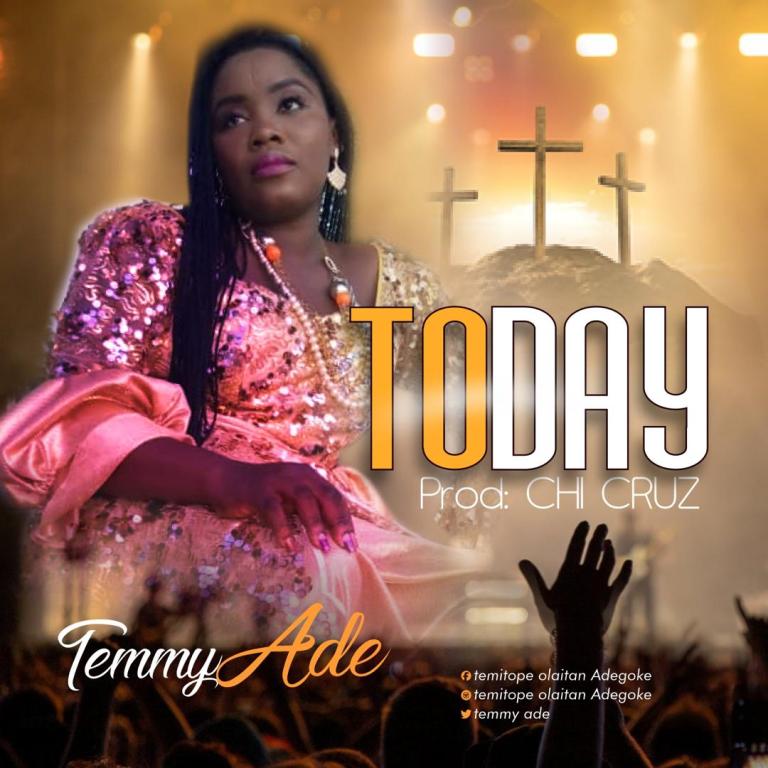 MUSIQ: Temmy Ade – Today (Prod. Chi Cruz)