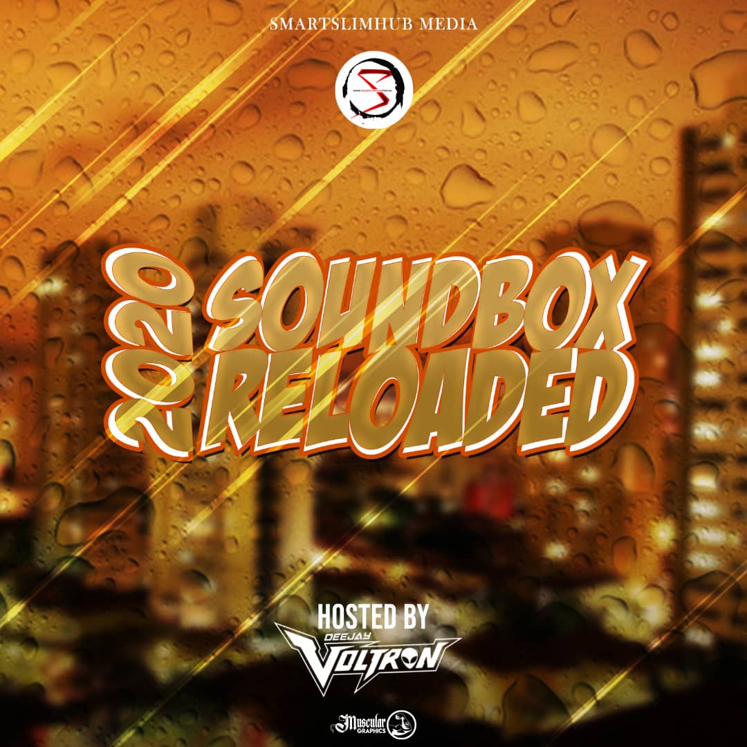 [Mixtape] Smartslimhub Media x DJ Voltron – “SoundBox Reloaded”