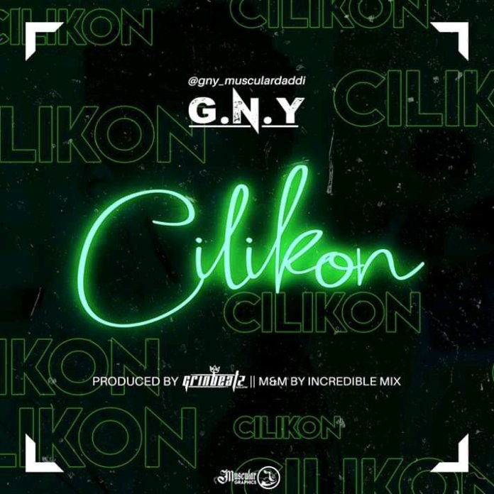 MUSIQ: GNY- CILIKON [Prod By Grinbeatz |Incredible Mix]