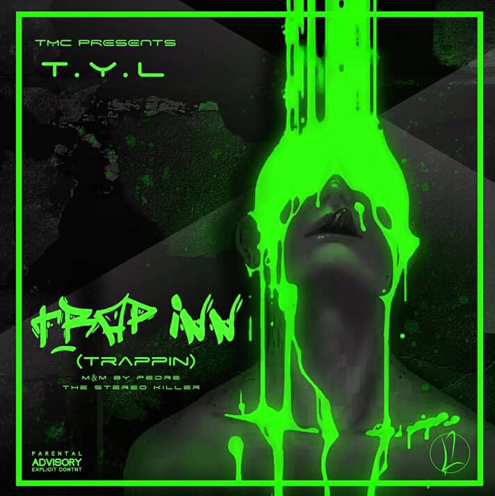 MUSIQ: TYL – Trap Inn [M&M by Padre]