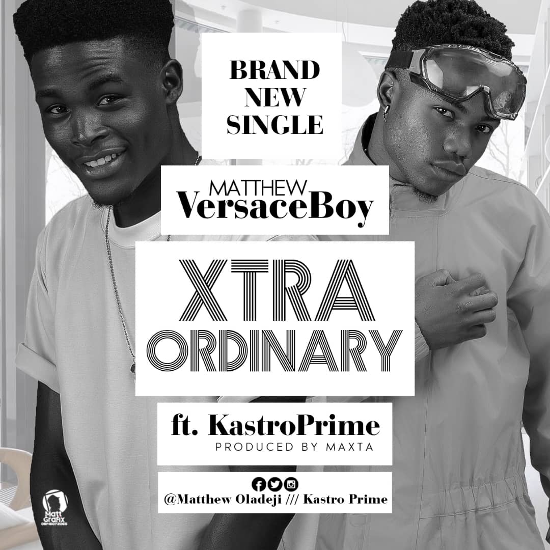 MUSIQ: Matthew VersaceBoy ft. Kastro Prime – XtraOrdinary