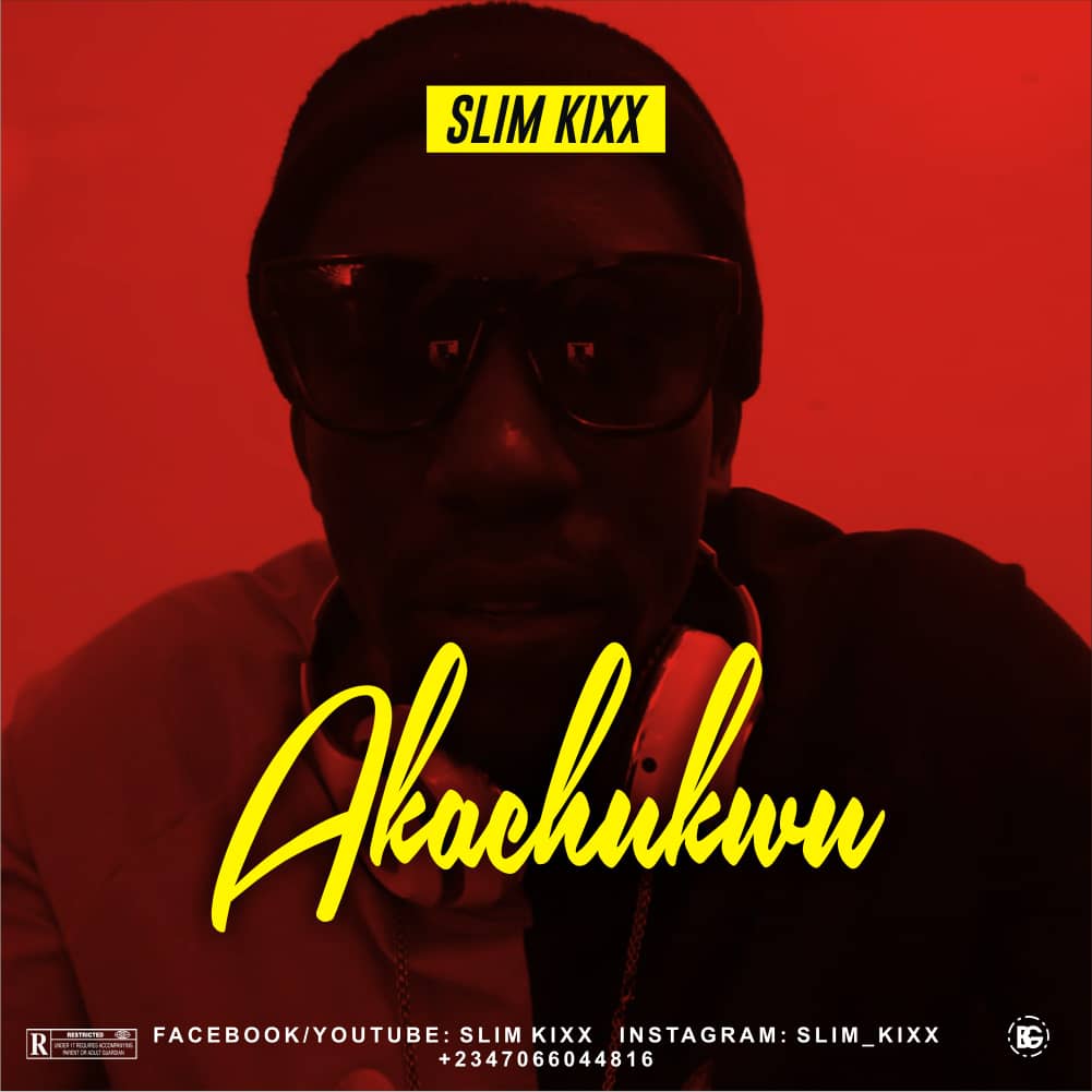 MUSIQ: Slim Kixx _ Akachukwu