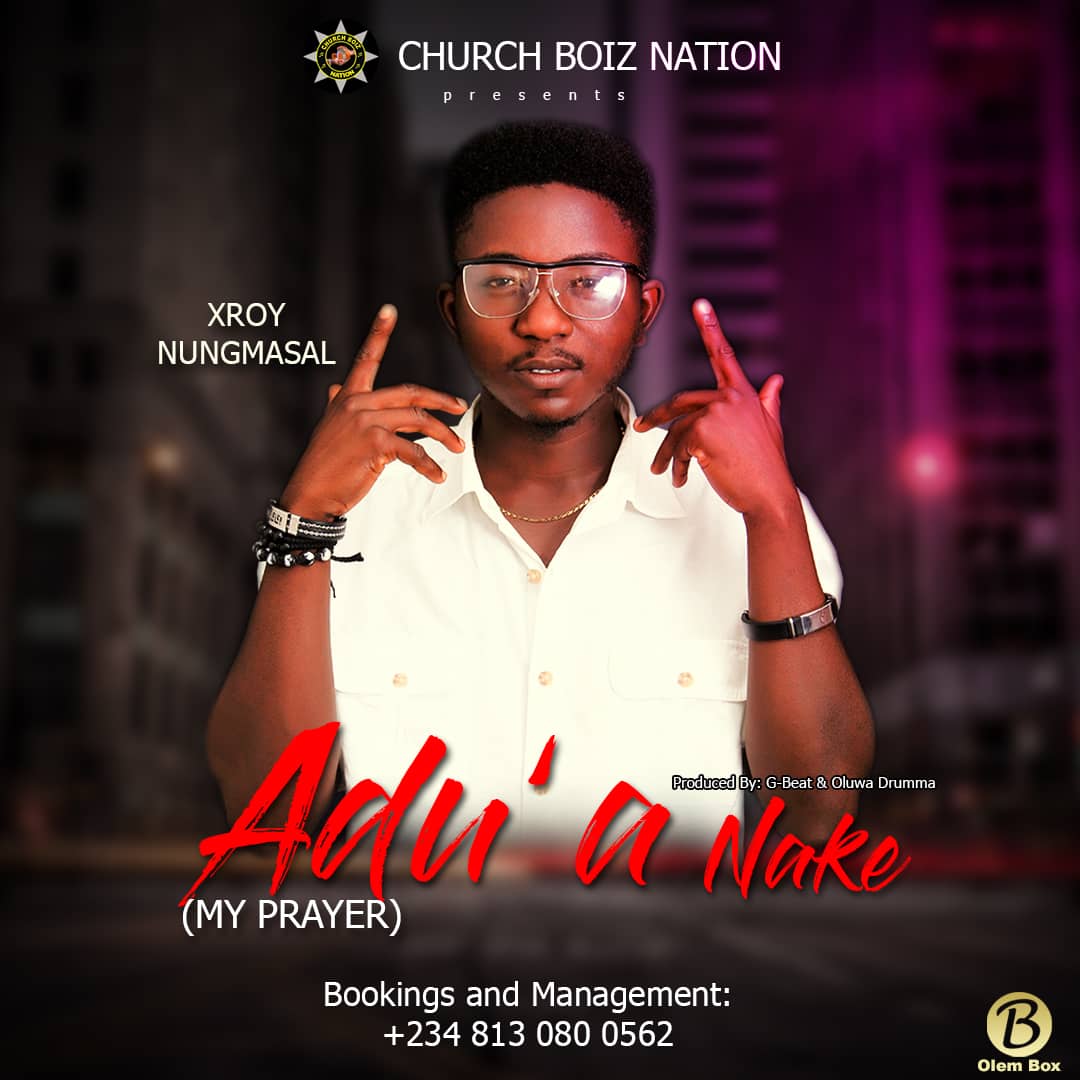 MUSIQ: X-roy – Adu’a Nake