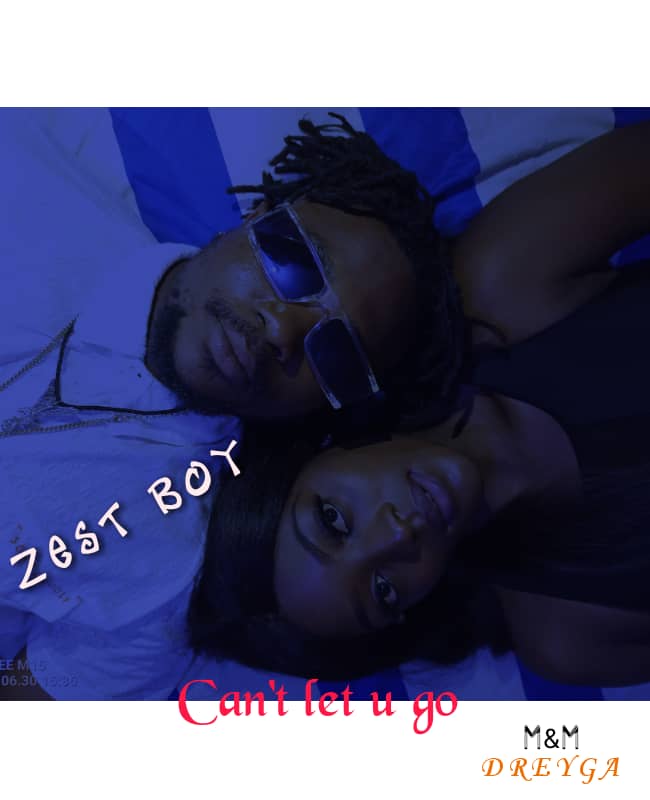 Zest Boy – Can’t Let U Go [M&M by Dreyga]