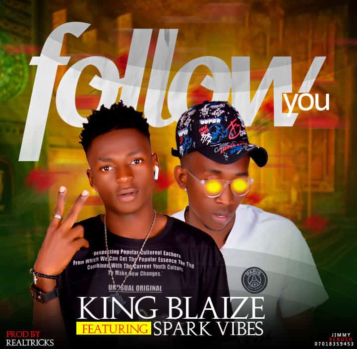 King Blaiz ft Spark Vibes – Follow You