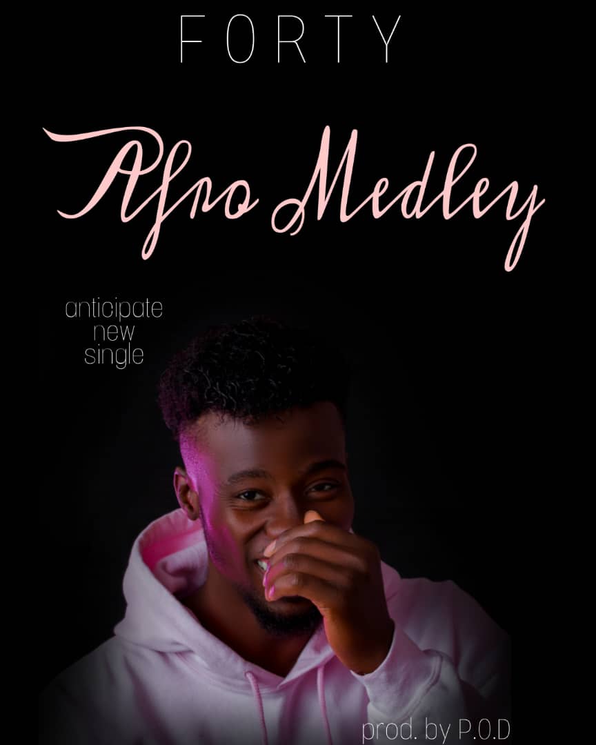 Forty – Afro Medley