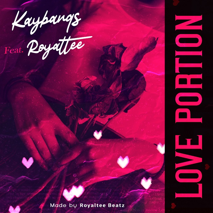 Kaybanqs ft Royaltee – Love Portion [Made By Royaltee Beatz]