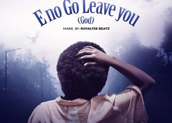 Royaltee ft Xtrim – E No Go Leave You (Made by Royaltee)