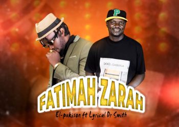 Fatima Zarah – El-pukison ft Lyrical Dr Smith