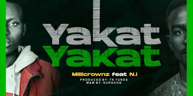 MilliCrownz ft N.I – Yakat