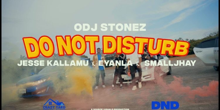 ODJ Stonez – Do Not Disturb ft Jesse Kallamu x Eyanla x Smalljhay