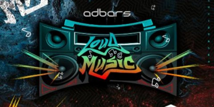 MUSIC: Adbars – Loud Music