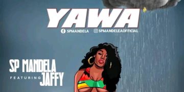 MUSIC: SP Mandela ft Jaffy – Yawa