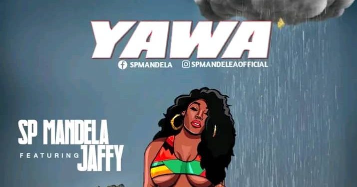 MUSIC: SP Mandela ft Jaffy – Yawa