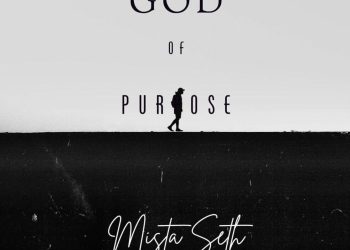 Mista Seth Releases Highly Anticipated Single “God of Purpose”