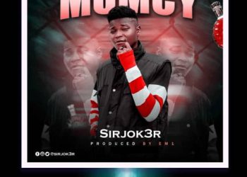 Sirjok3r Just Released a Banger tagged “Mumcy”